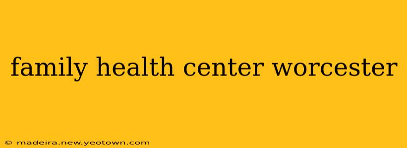 family health center worcester