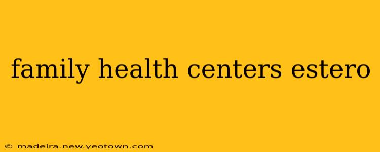 family health centers estero