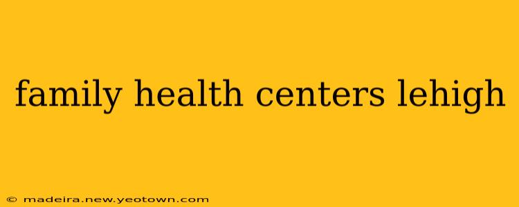 family health centers lehigh