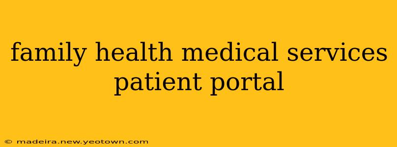 family health medical services patient portal