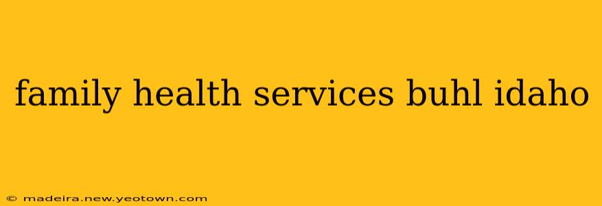 family health services buhl idaho