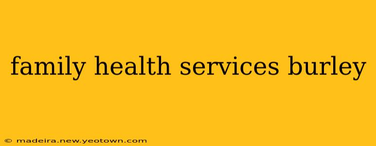 family health services burley