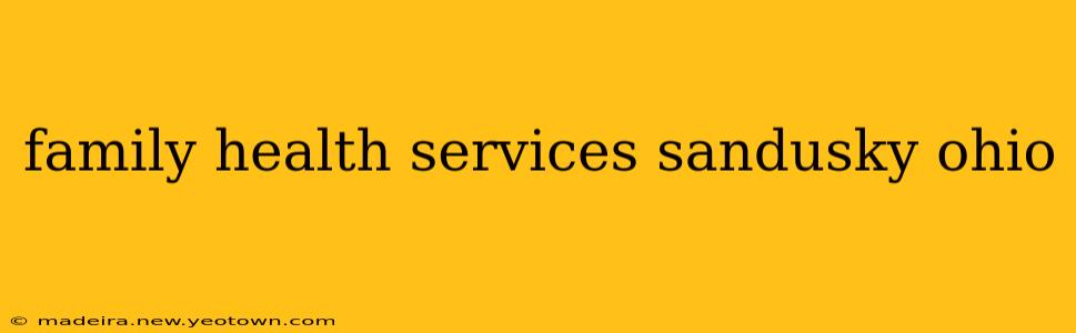 family health services sandusky ohio