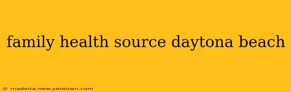family health source daytona beach