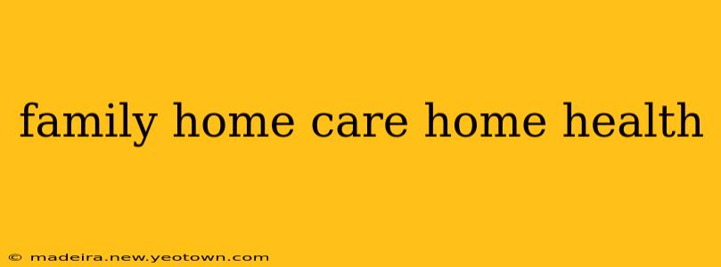family home care home health
