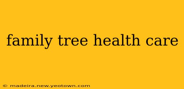 family tree health care