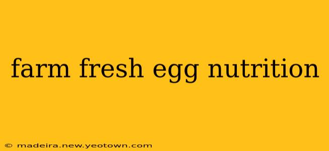 farm fresh egg nutrition