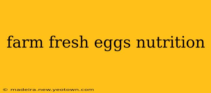 farm fresh eggs nutrition