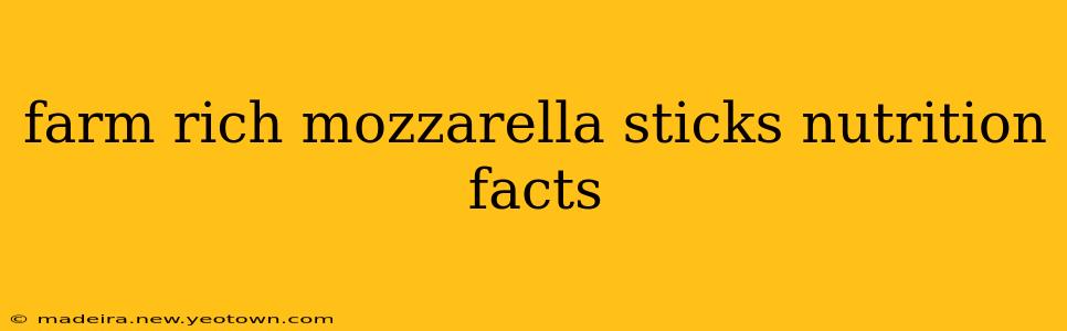 farm rich mozzarella sticks nutrition facts