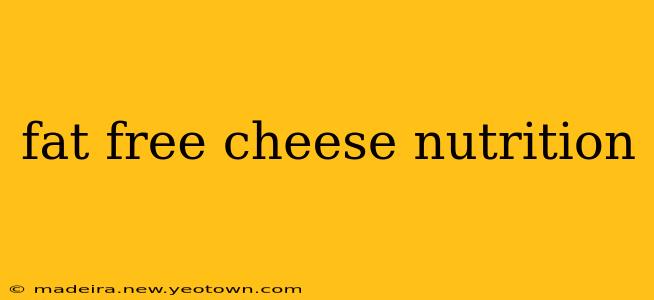 fat free cheese nutrition