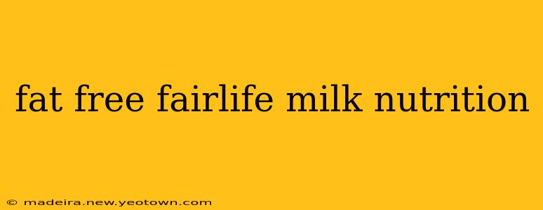 fat free fairlife milk nutrition