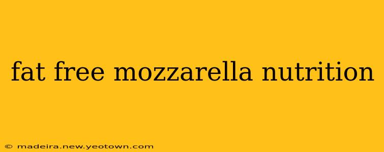 fat free mozzarella nutrition