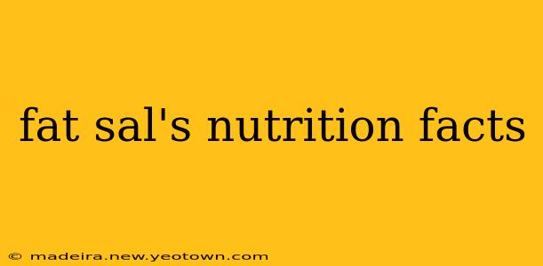 fat sal's nutrition facts