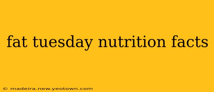 fat tuesday nutrition facts