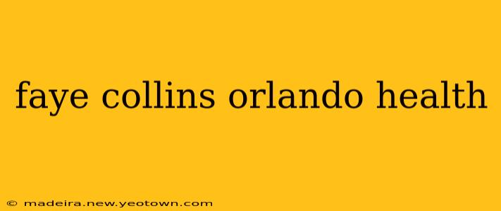 faye collins orlando health