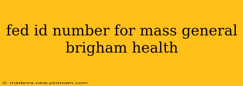 fed id number for mass general brigham health