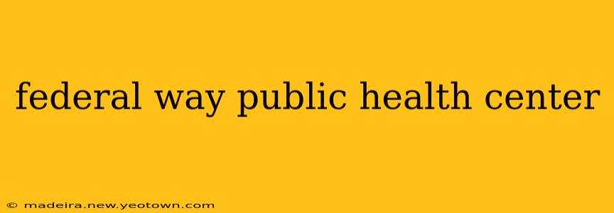 federal way public health center