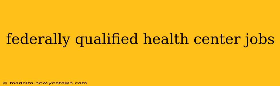 federally qualified health center jobs