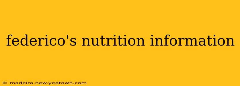 federico's nutrition information