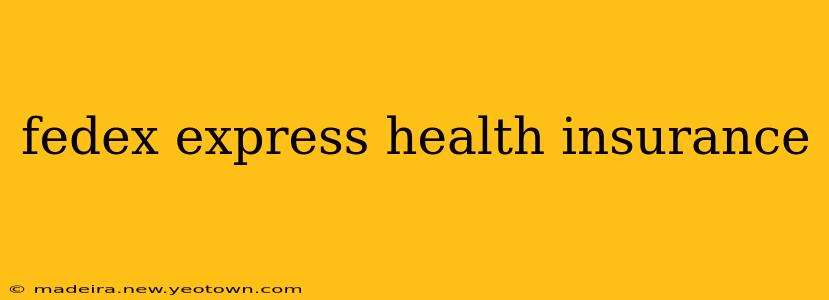 fedex express health insurance