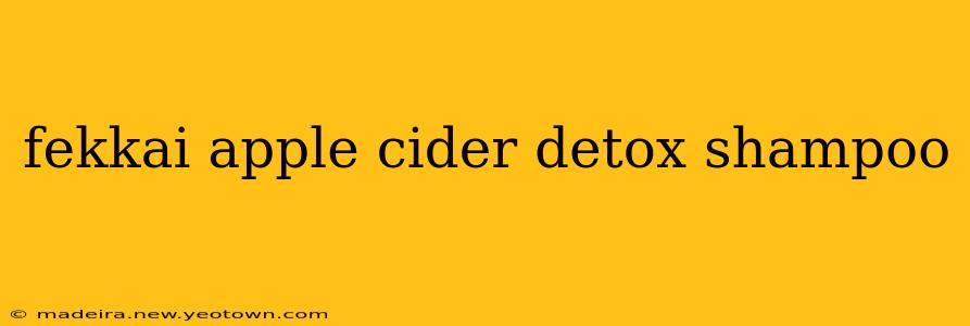 fekkai apple cider detox shampoo