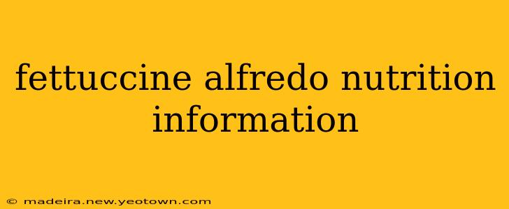 fettuccine alfredo nutrition information