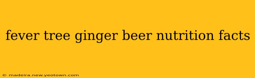 fever tree ginger beer nutrition facts