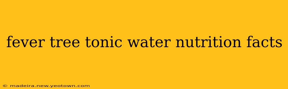 fever tree tonic water nutrition facts