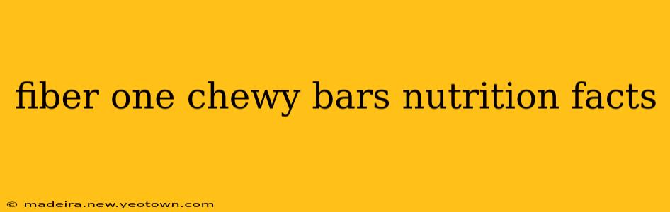 fiber one chewy bars nutrition facts