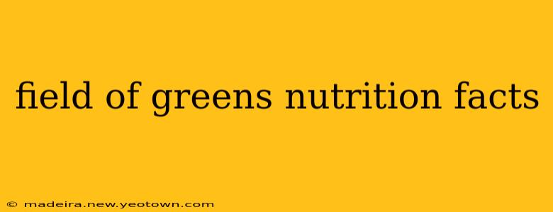 field of greens nutrition facts
