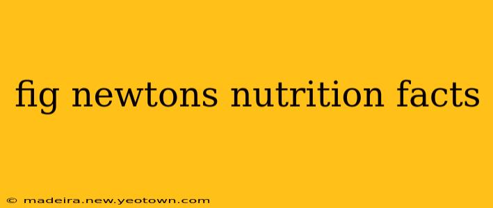 fig newtons nutrition facts