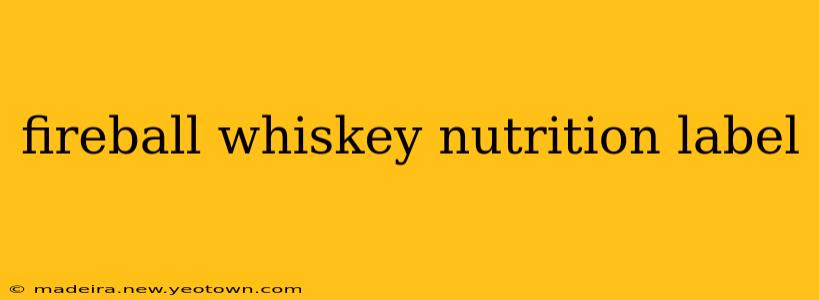 fireball whiskey nutrition label