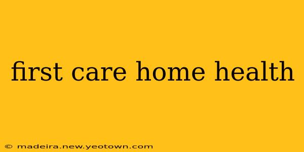 first care home health