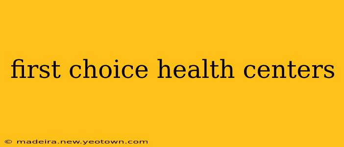 first choice health centers