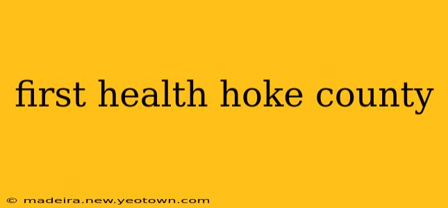 first health hoke county