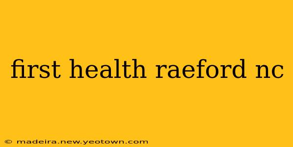 first health raeford nc