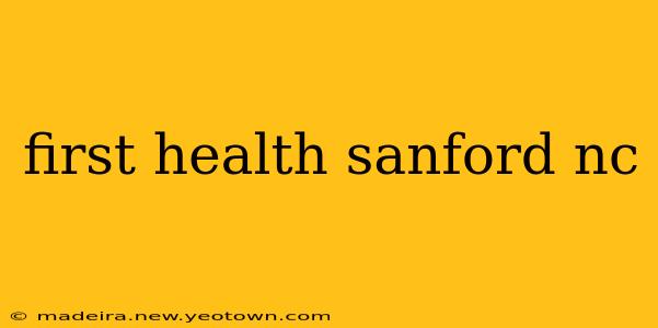 first health sanford nc
