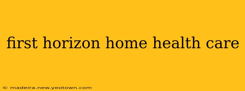 first horizon home health care