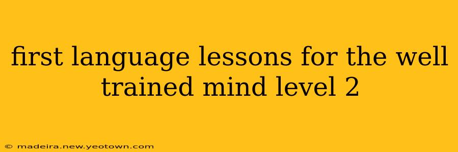 first language lessons for the well trained mind level 2