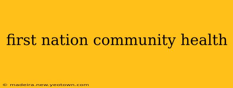 first nation community health