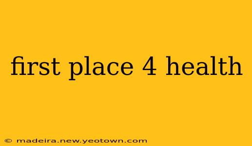 first place 4 health