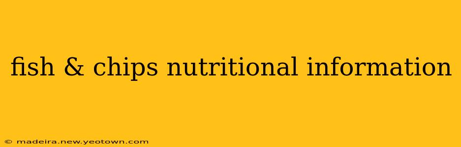 fish & chips nutritional information