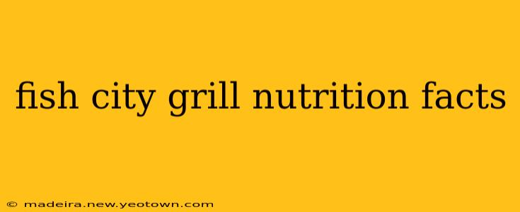 fish city grill nutrition facts