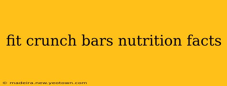 fit crunch bars nutrition facts