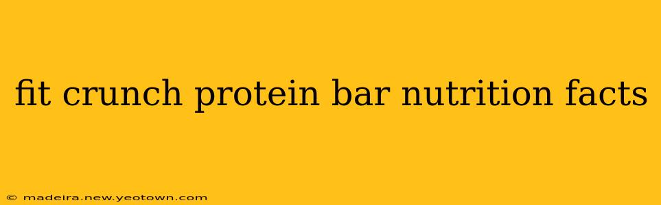 fit crunch protein bar nutrition facts