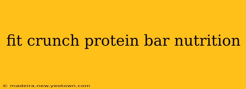fit crunch protein bar nutrition
