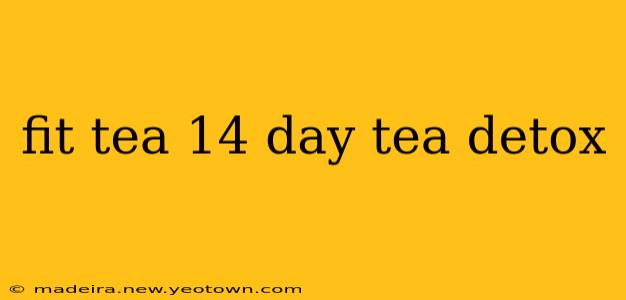 fit tea 14 day tea detox