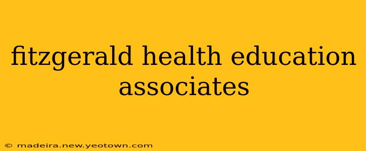 fitzgerald health education associates