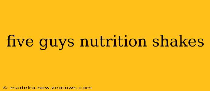 five guys nutrition shakes