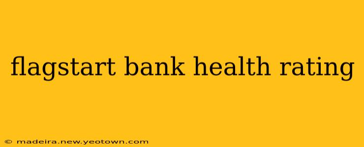 flagstart bank health rating